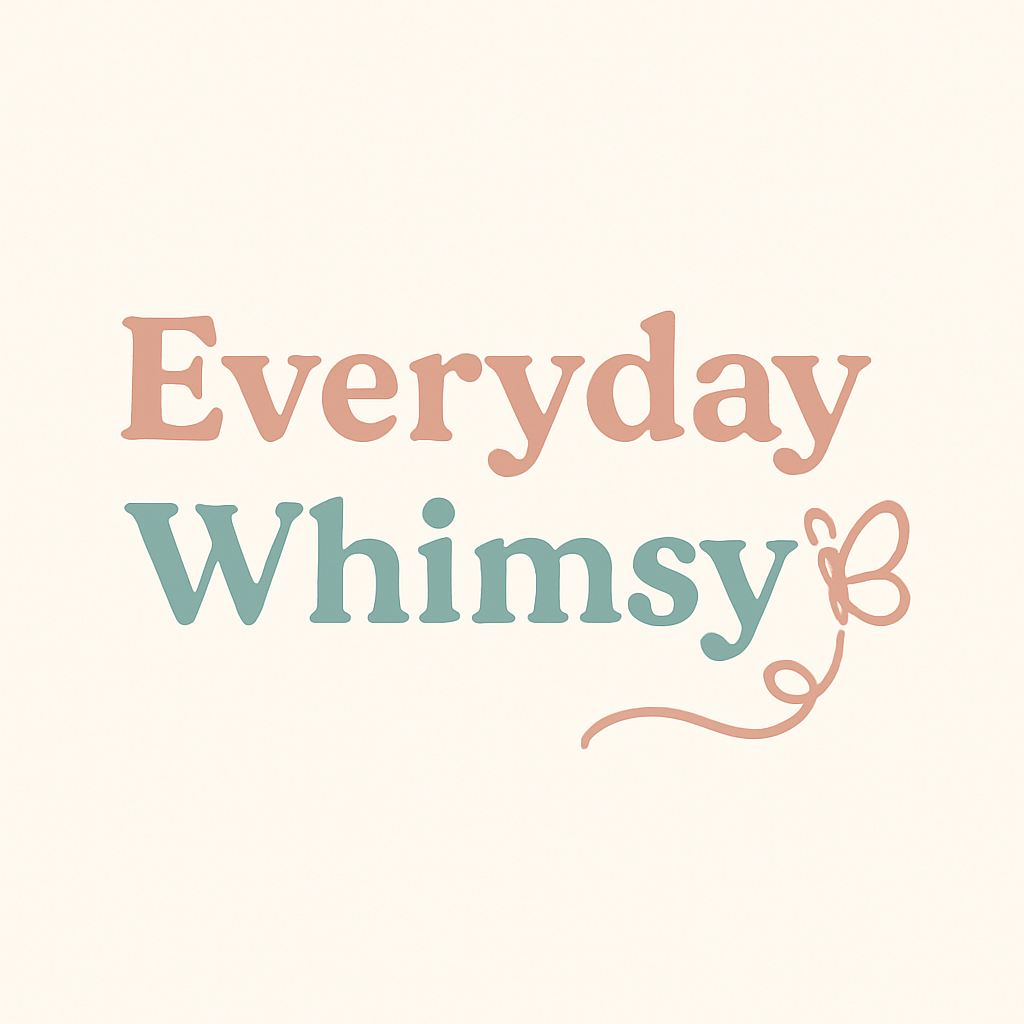 Everyday Whimsy